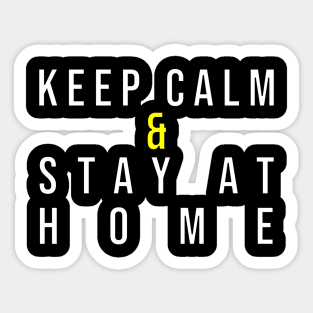 keep calm and stay at home Sticker